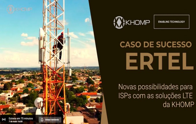 Case ERTEL - Novas possibilidades para ISPs com as soluções LTE da KHOMP